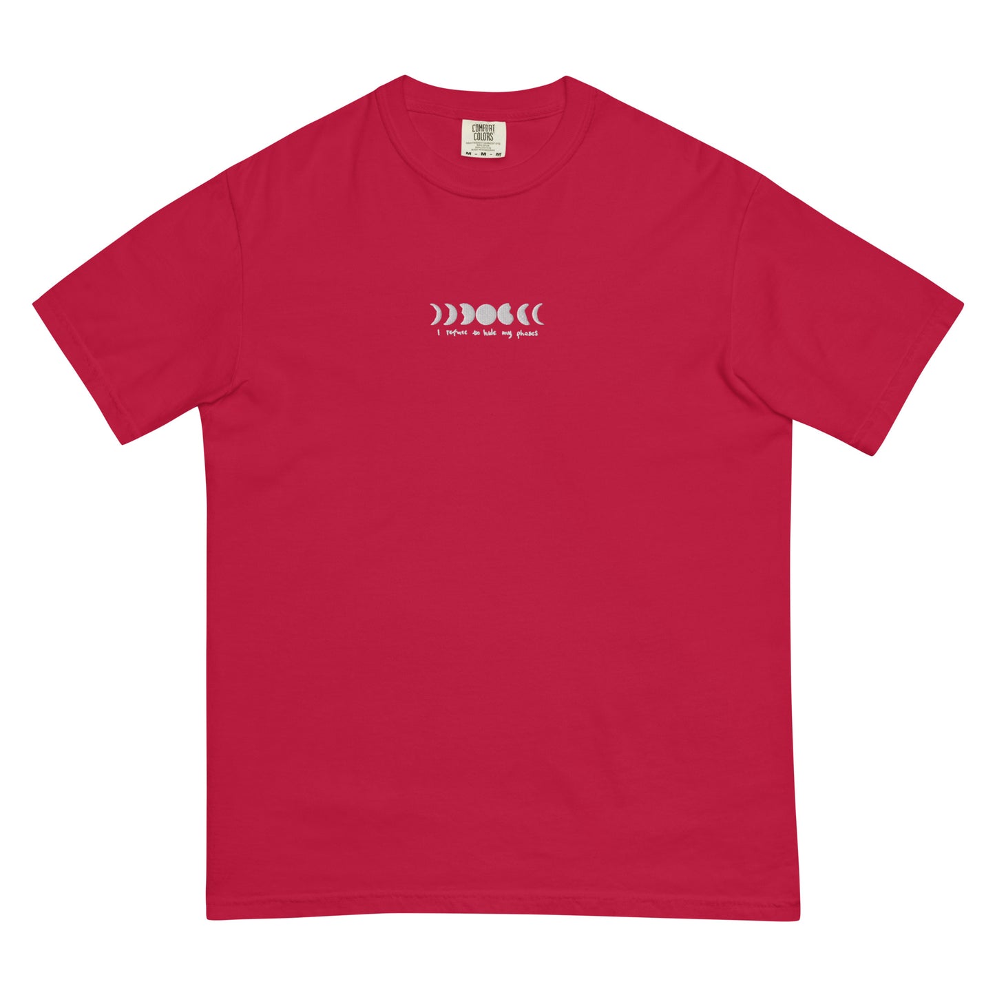 I refuse to hide my phases garment-dyed heavyweight t-shirt