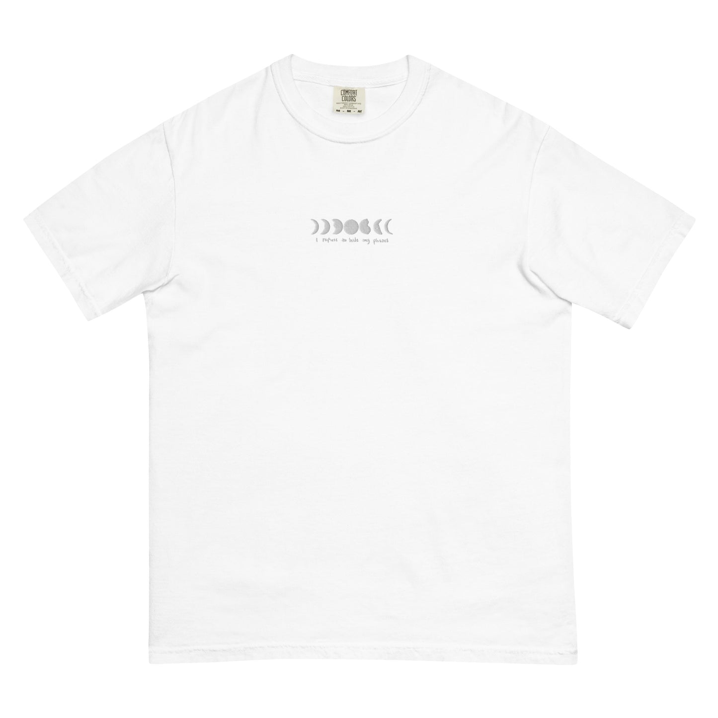 I refuse to hide my phases garment-dyed heavyweight t-shirt