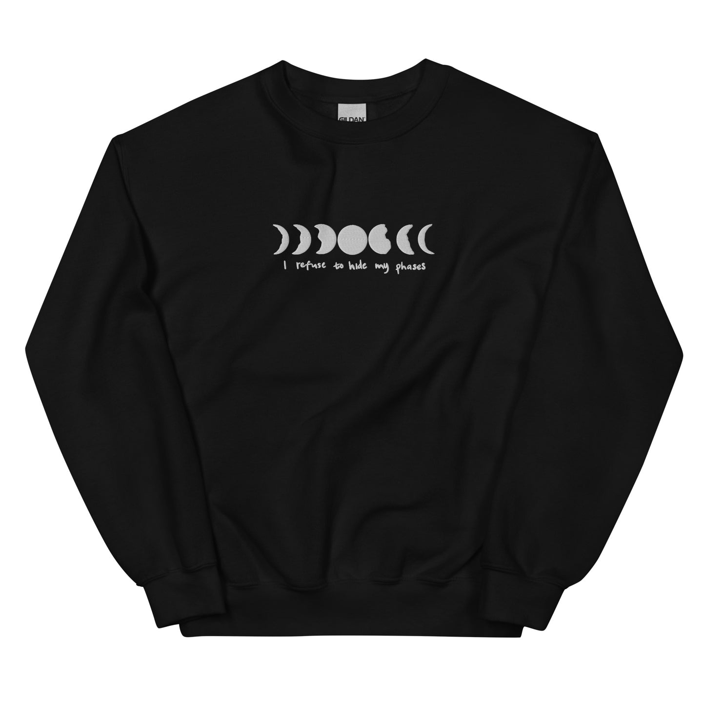 I refuse to hide my phases sweatshirt
