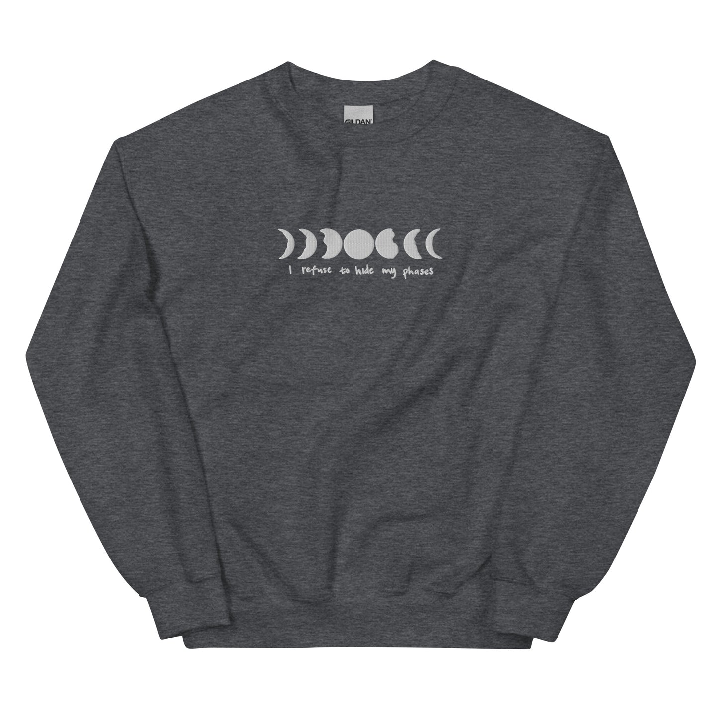 I refuse to hide my phases sweatshirt