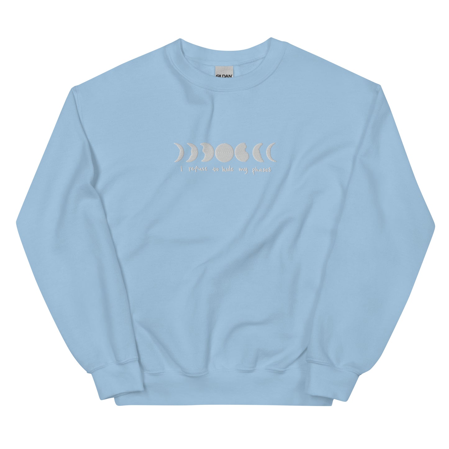 I refuse to hide my phases sweatshirt