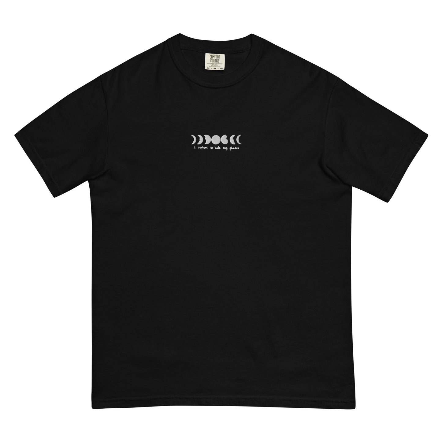 I refuse to hide my phases garment-dyed heavyweight t-shirt