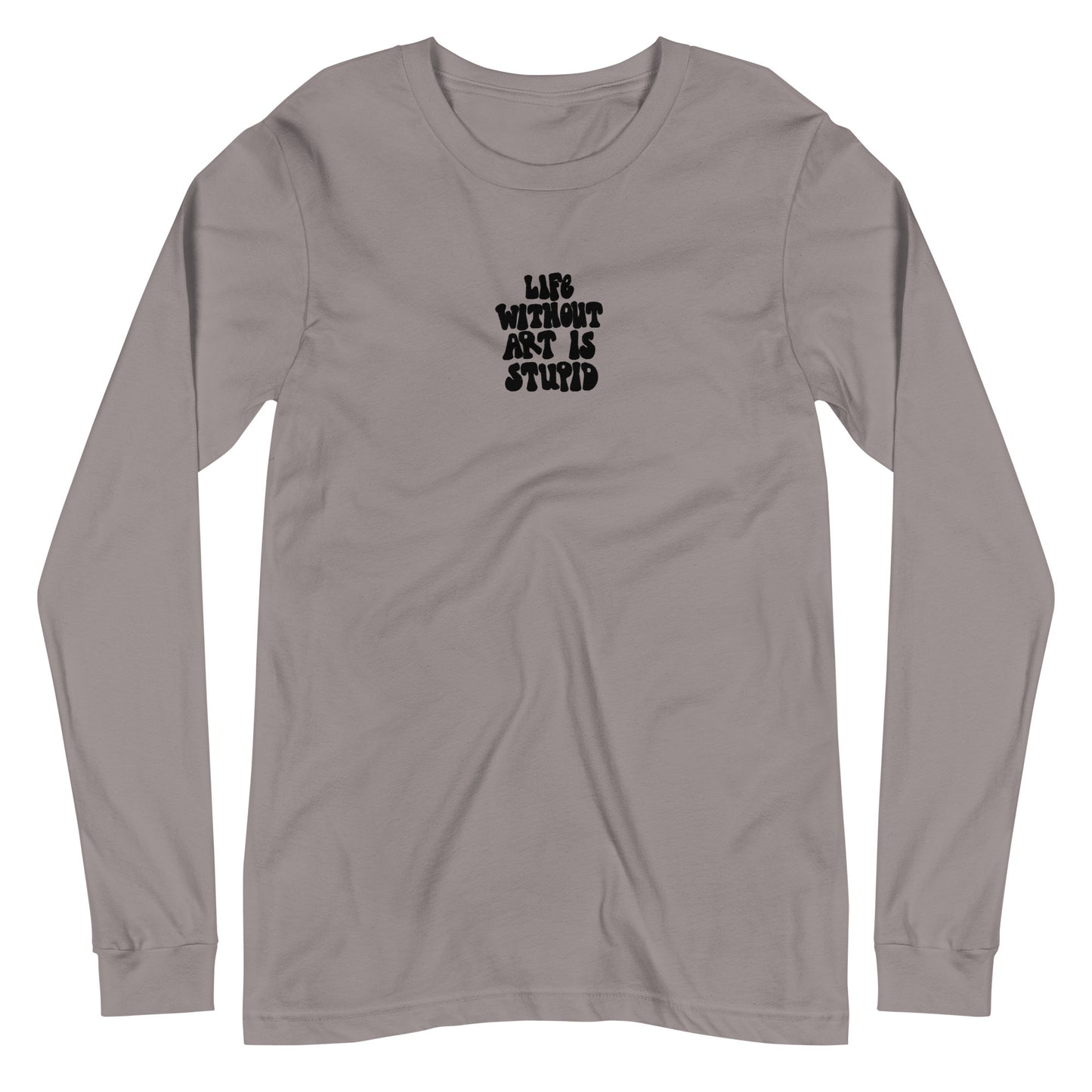 life without art embroidered long sleeve tee